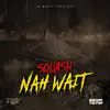 SQUASH - Nah Wait (Remastered) - Single